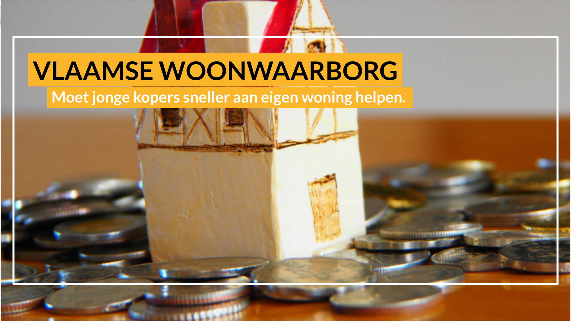 Vlaamse Woonwaarborg moet jonge kopers sneller aan eigen woning helpen